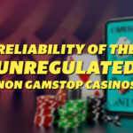 Reliability of the Unregulated Non GamStop Casinos